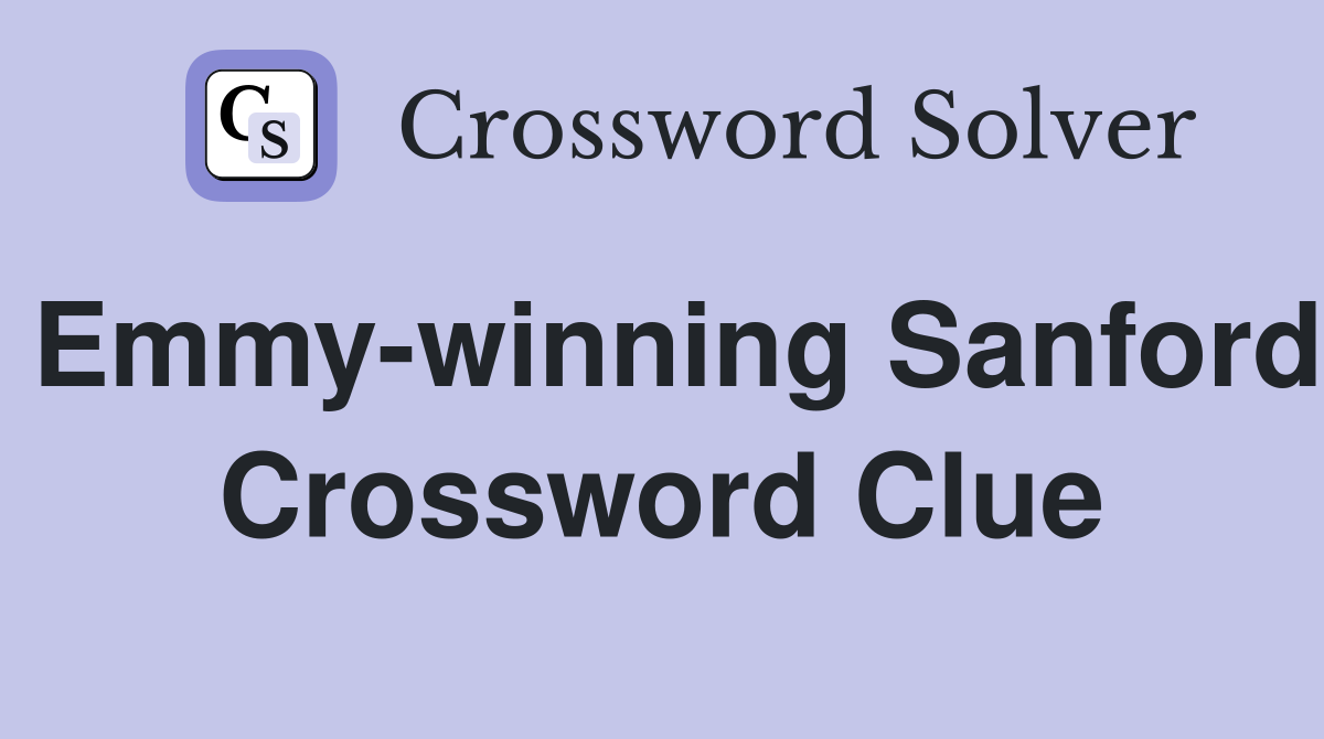 Emmy-winning Sanford Crossword Clue