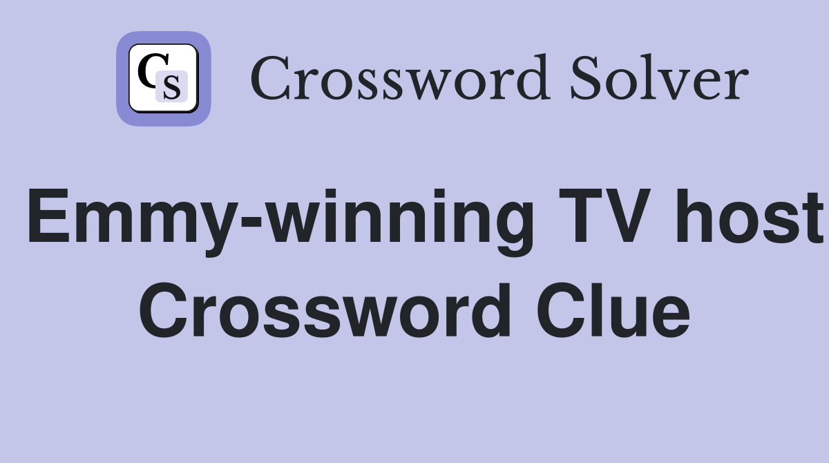Emmy-winning TV host Crossword Clue