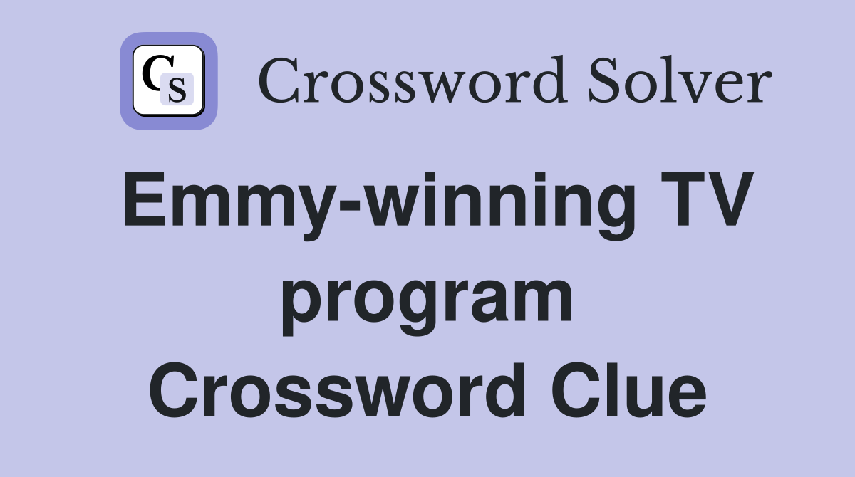 Emmy-winning TV program Crossword Clue