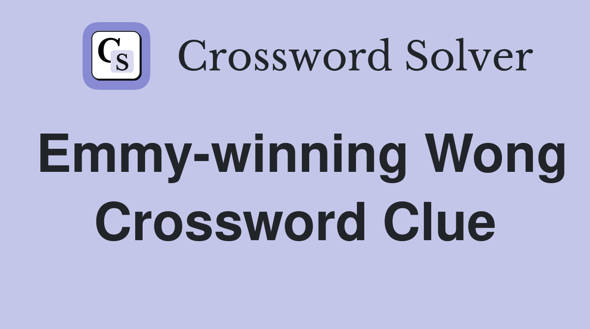 Emmy winning Wong Crossword Clue Answers Crossword Solver