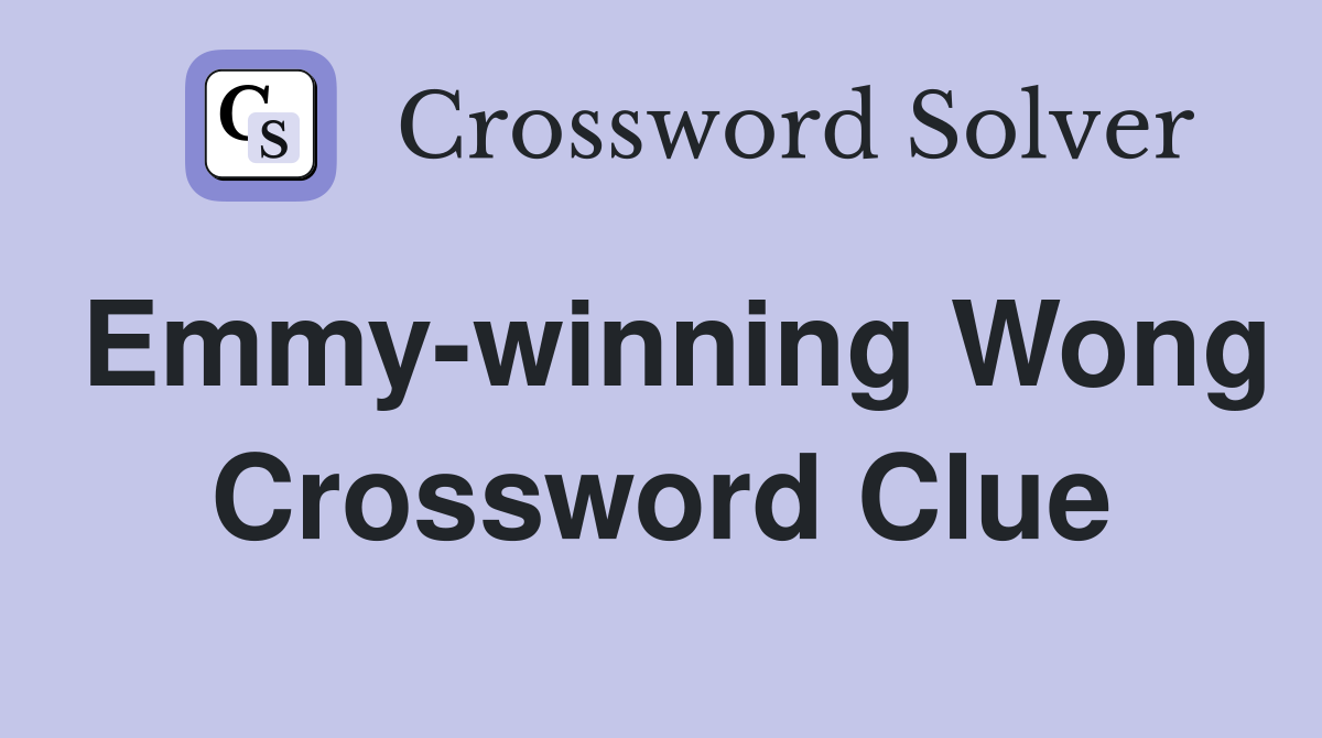 Emmy-winning Wong Crossword Clue