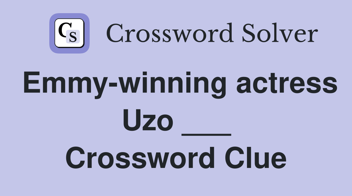 Emmy-winning actress Uzo ___ Crossword Clue