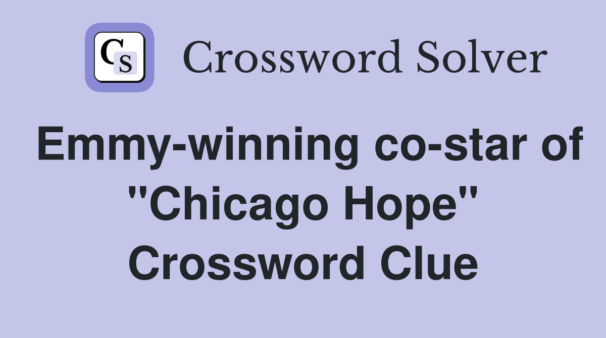 Emmy-winning co-star of "Chicago Hope" Crossword Clue