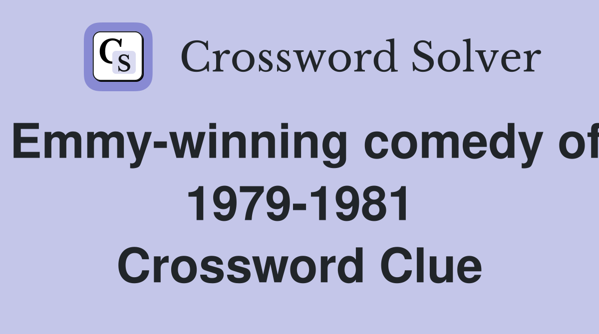 Emmy-winning comedy of 1979-1981 Crossword Clue
