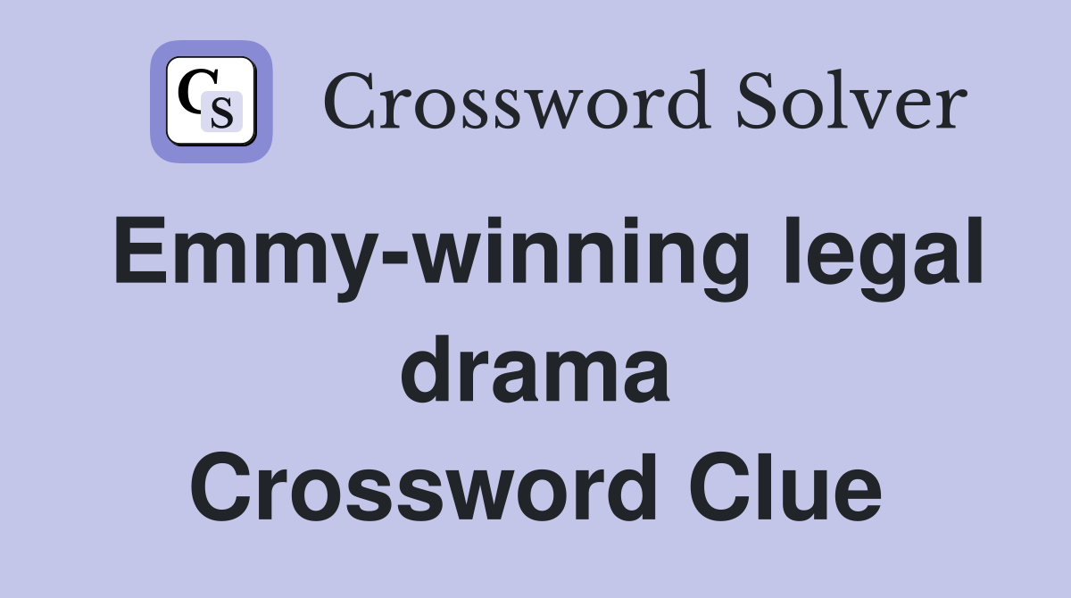 Emmy-winning legal drama Crossword Clue