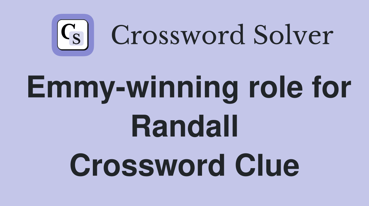 Emmy-winning role for Randall Crossword Clue