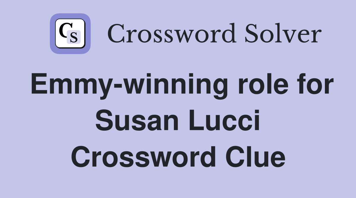 Emmy-winning role for Susan Lucci Crossword Clue