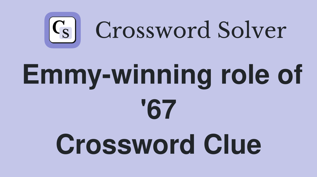 Emmy-winning role of '67 Crossword Clue