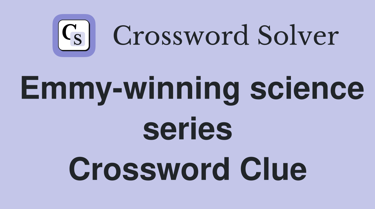 Emmy-winning science series Crossword Clue