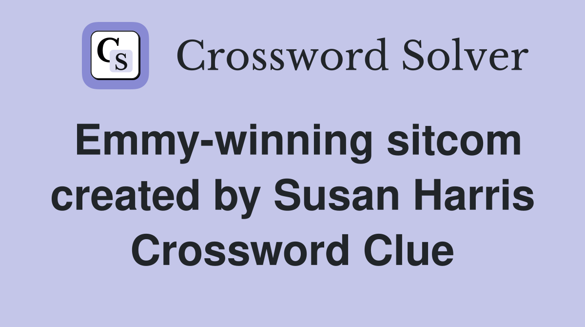 Emmy winning sitcom created by Susan Harris Crossword Clue Answers
