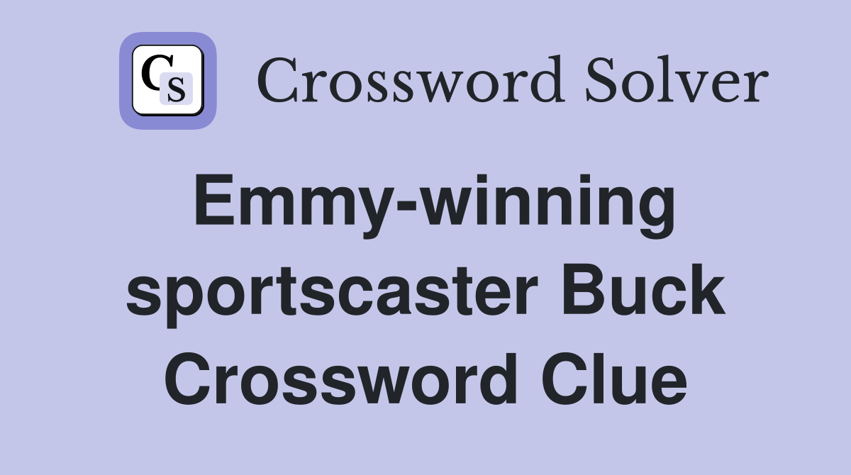 Emmy-winning sportscaster Buck Crossword Clue