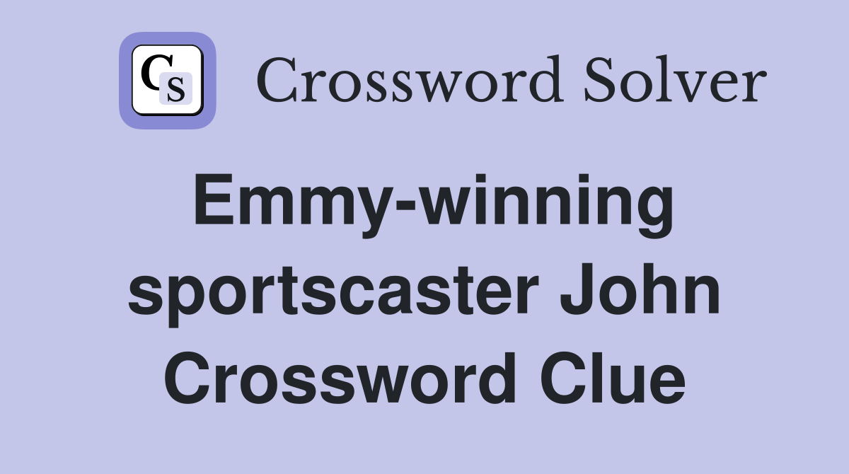 Emmy-winning sportscaster John Crossword Clue