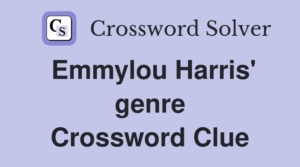 Emmylou Harris' genre Crossword Clue