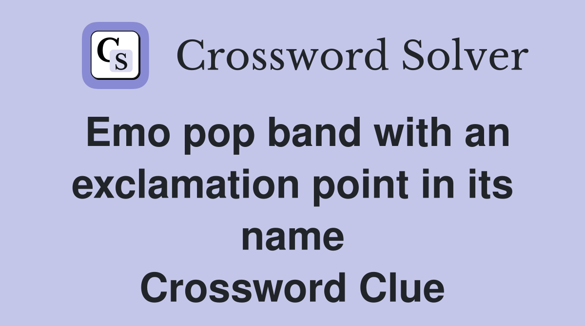 Emo pop band with an exclamation point in its name Crossword Clue