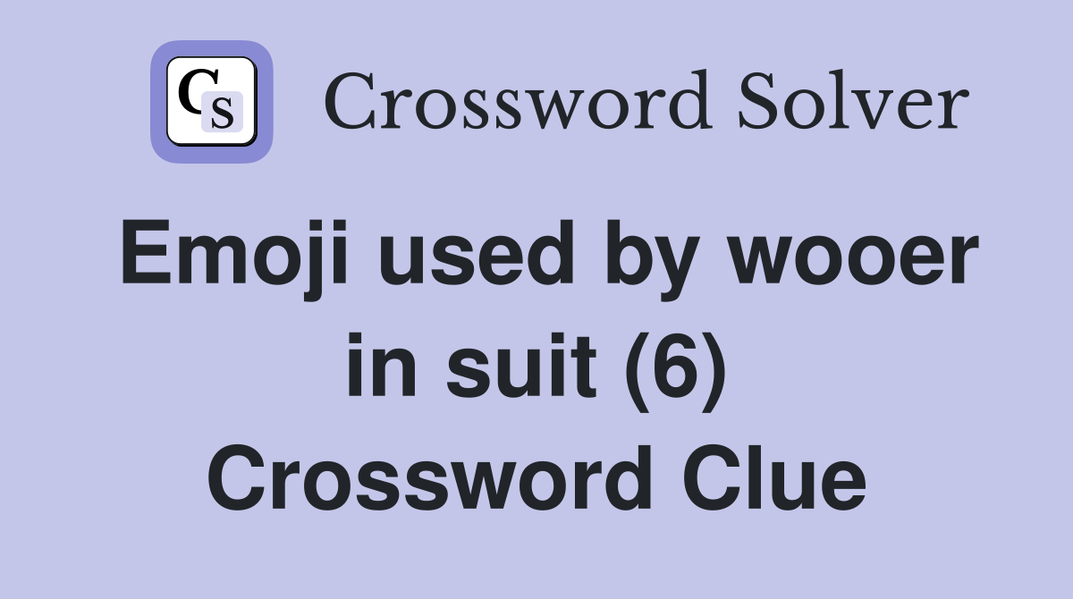 Emoji used by wooer in suit (6) Crossword Clue