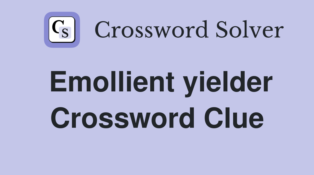 Emollient yielder Crossword Clue