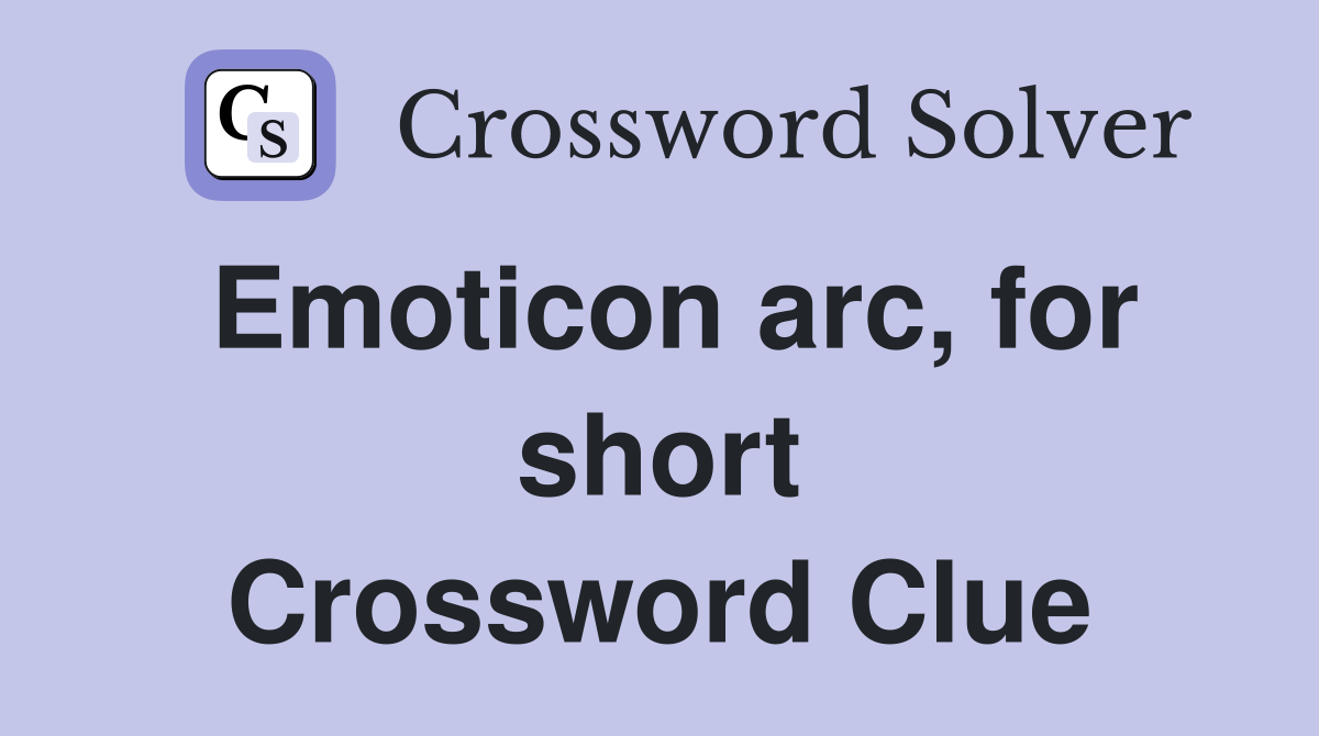 Emoticon arc, for short Crossword Clue