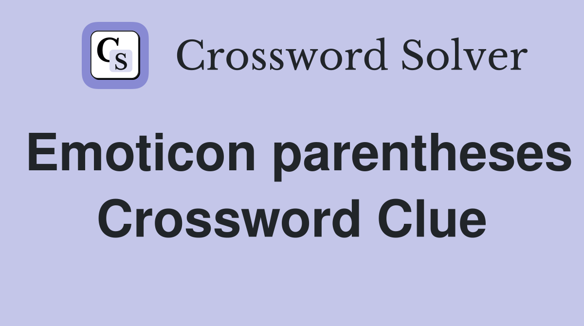 Emoticon parentheses Crossword Clue