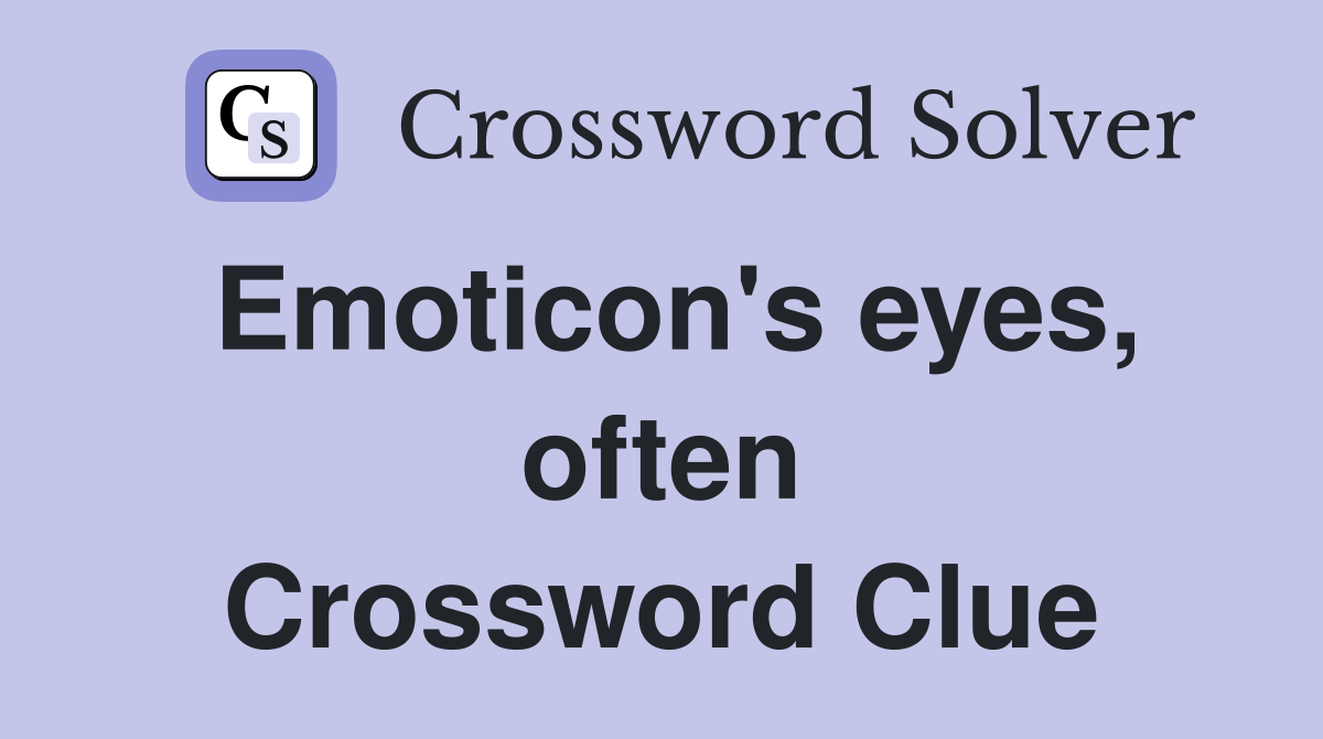 Emoticon's eyes, often Crossword Clue