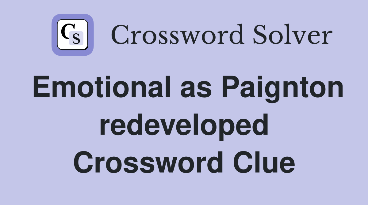 Emotional as Paignton redeveloped Crossword Clue
