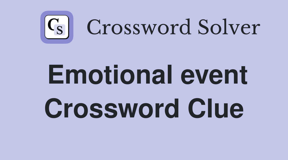 Emotional event Crossword Clue