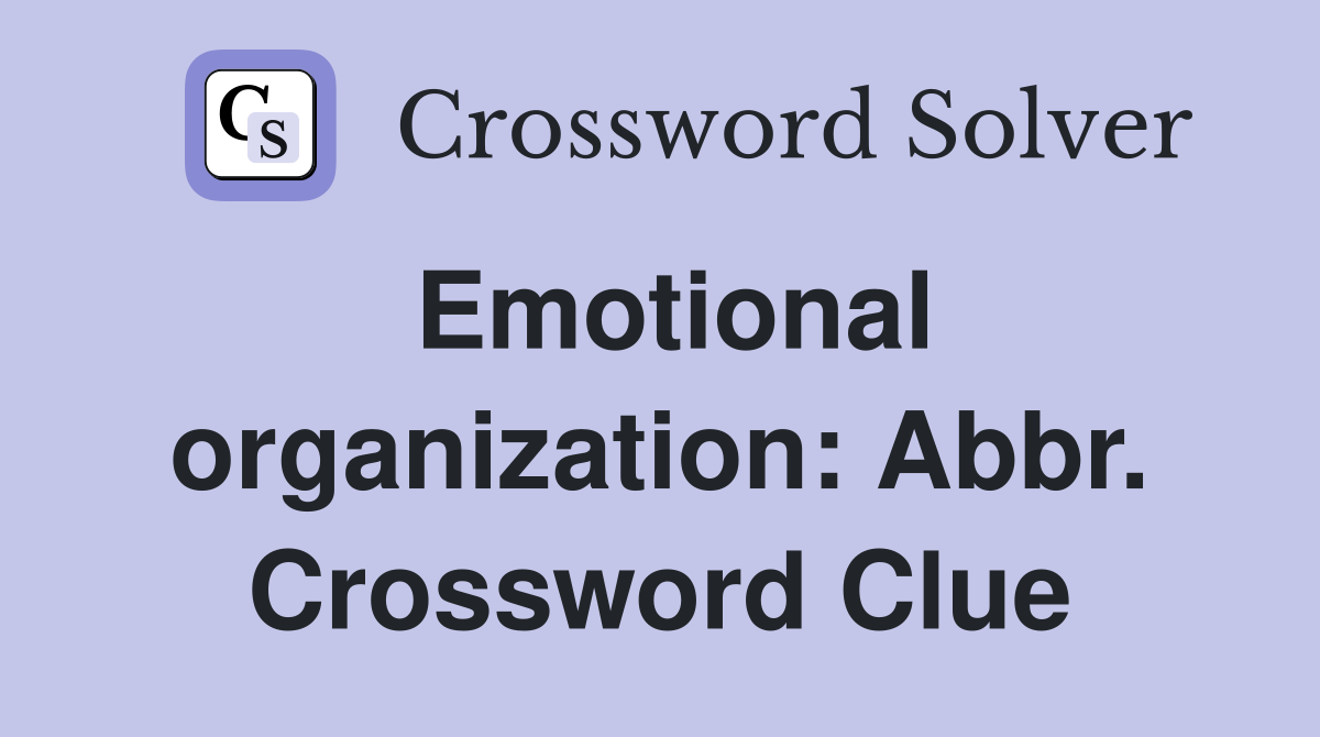 Emotional organization: Abbr. Crossword Clue