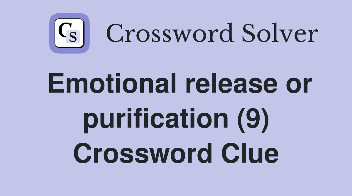 Emotional release or purification (9) Crossword Clue