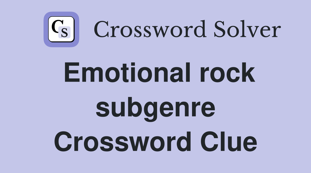 Emotional rock subgenre Crossword Clue