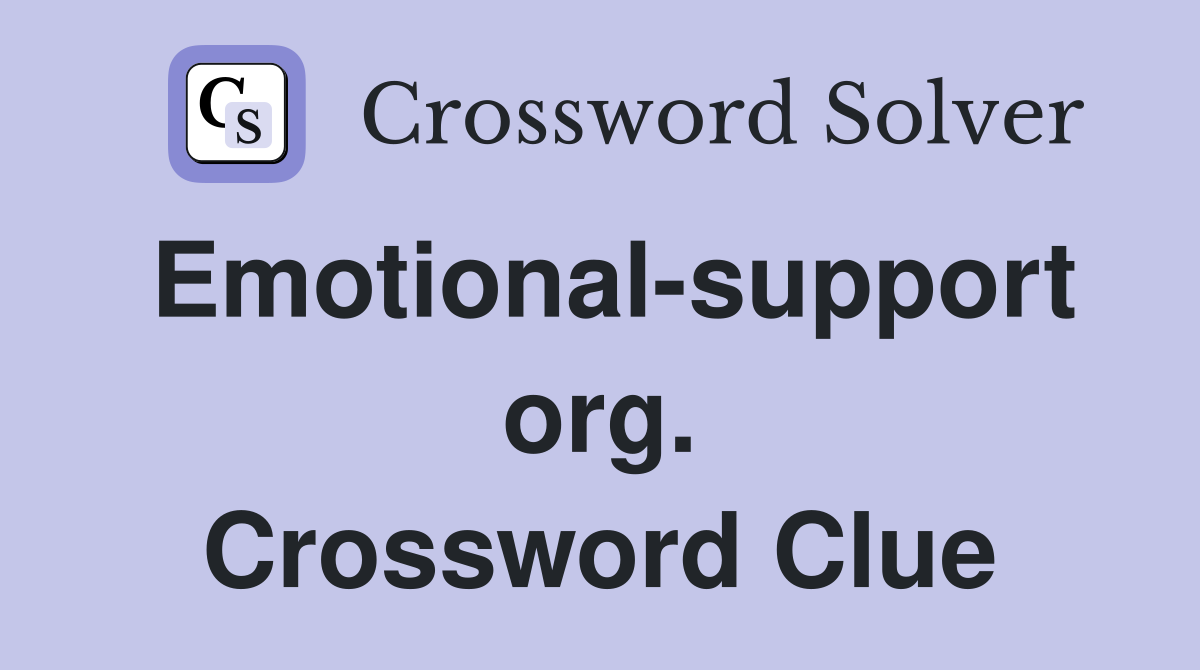 Emotional-support org. Crossword Clue