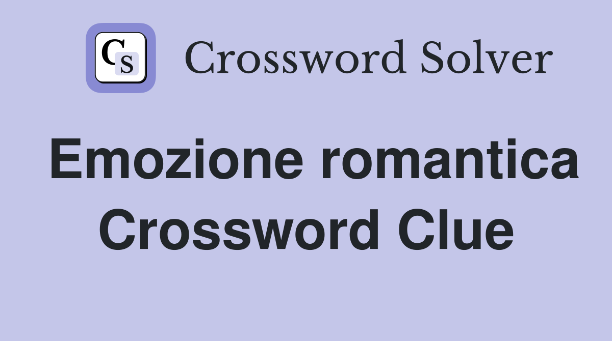 Emozione romantica Crossword Clue