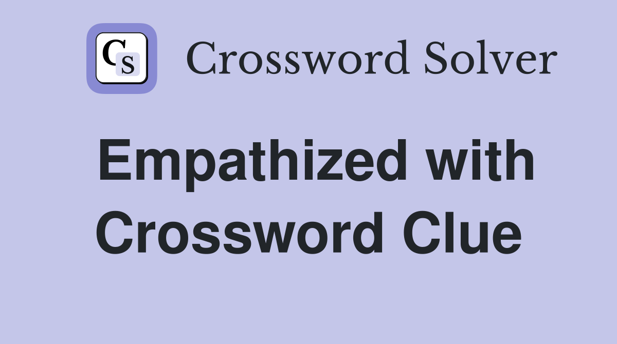 Empathized with Crossword Clue