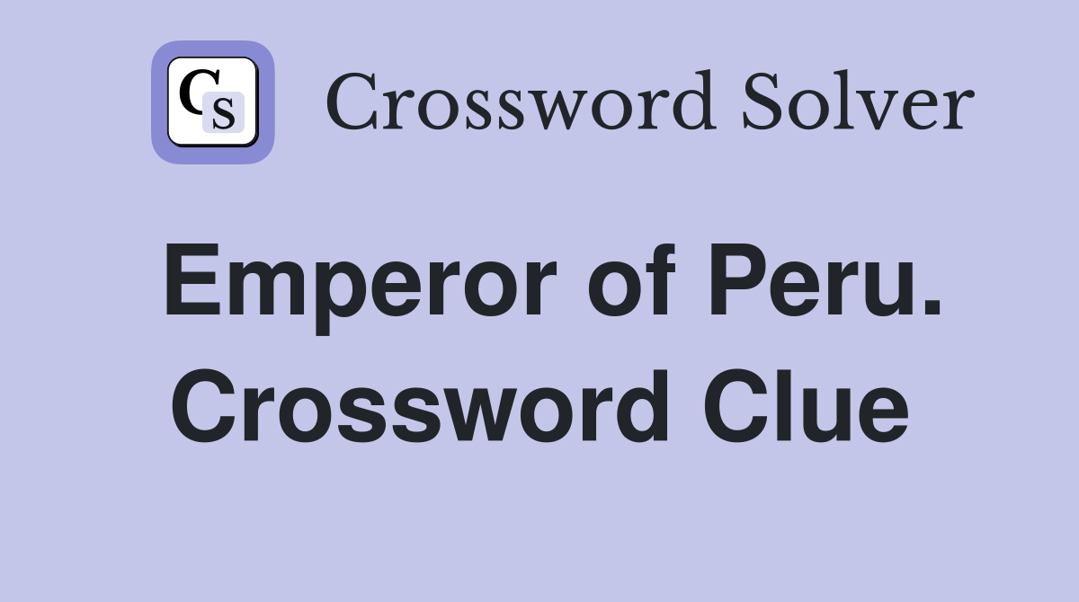 Emperor of Peru. Crossword Clue