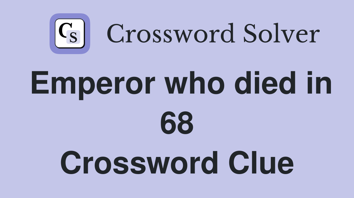 Emperor who died in 68 Crossword Clue