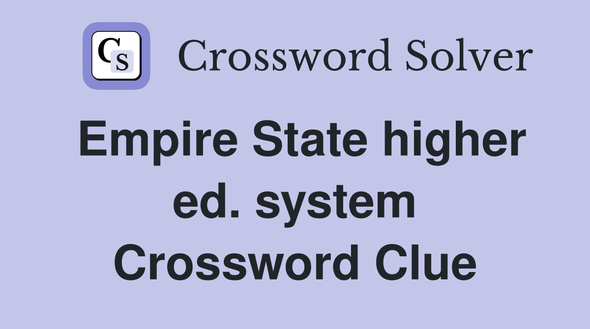 Empire State higher ed. system Crossword Clue