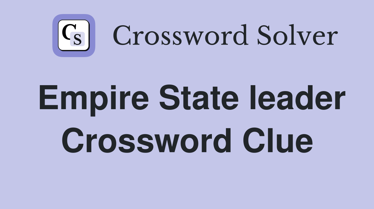 Empire State leader Crossword Clue