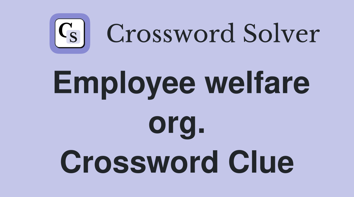 Employee welfare org. Crossword Clue