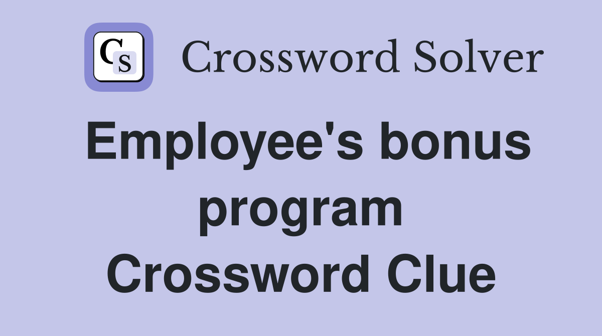 Employee's bonus program Crossword Clue