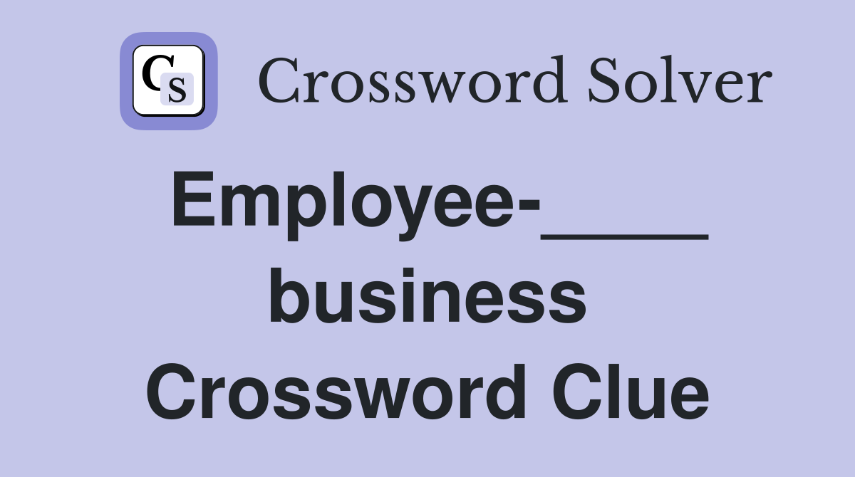 Employee-____ business Crossword Clue