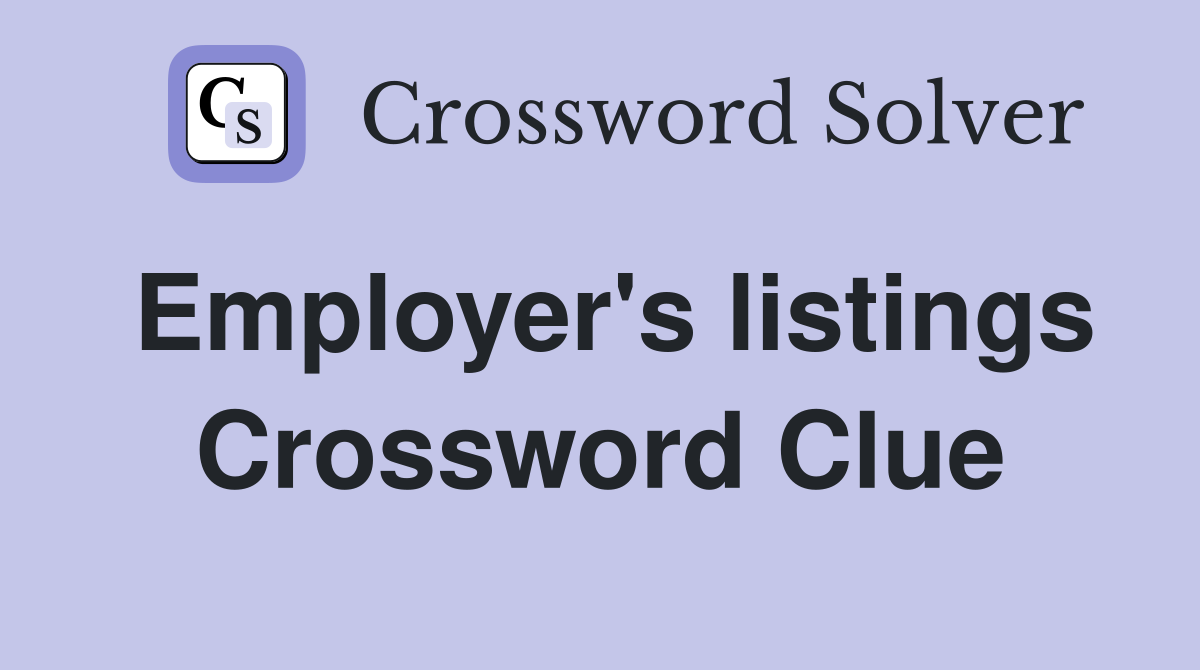 Employer's listings Crossword Clue