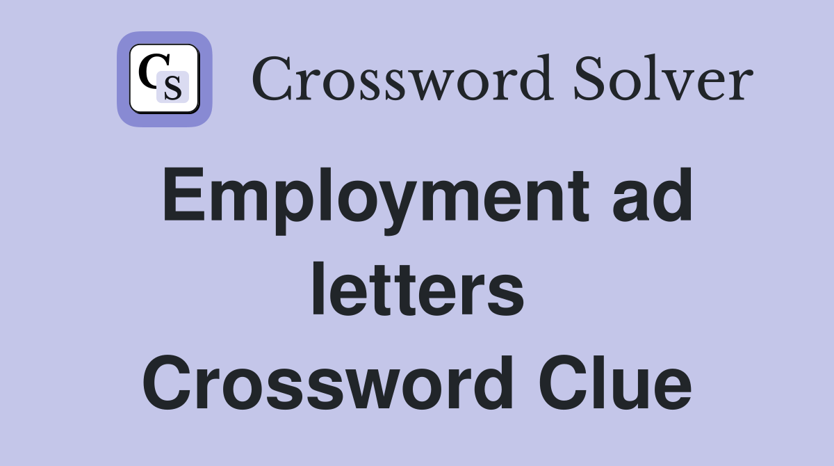 Employment ad letters Crossword Clue