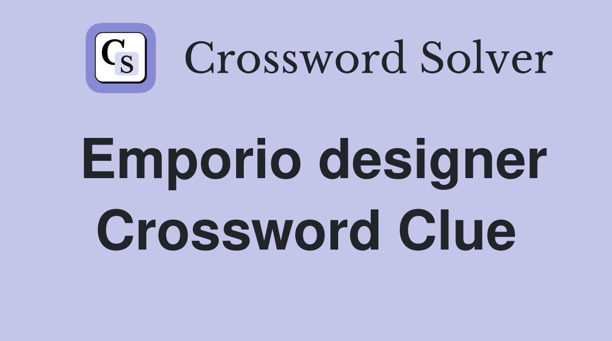 Emporio designer Crossword Clue