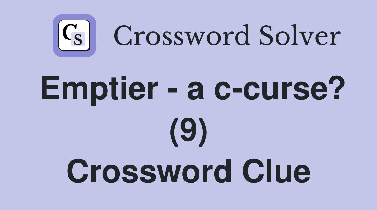 Emptier - a c-curse? (9) Crossword Clue