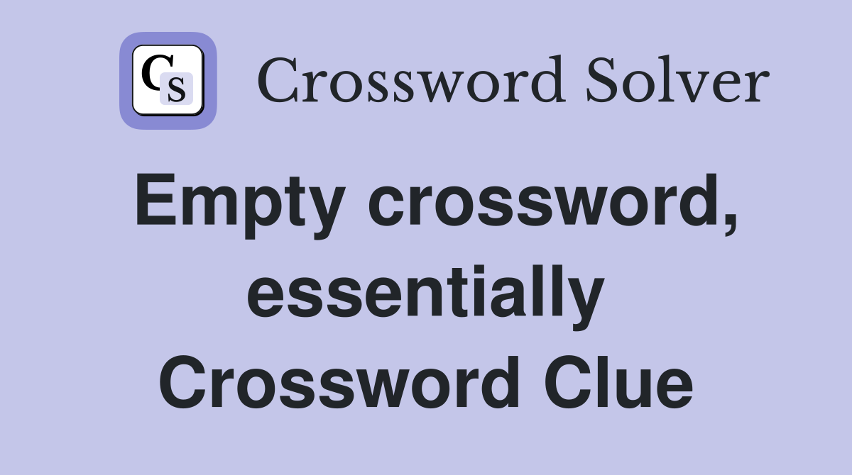 Empty crossword, essentially Crossword Clue