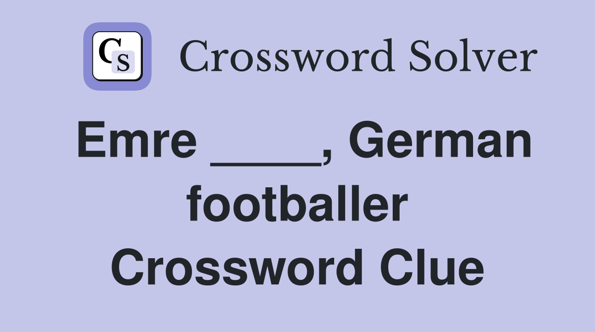 Emre ____, German footballer Crossword Clue