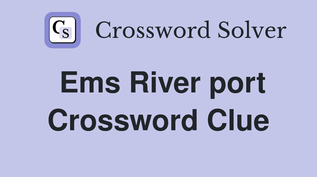 Ems River port Crossword Clue