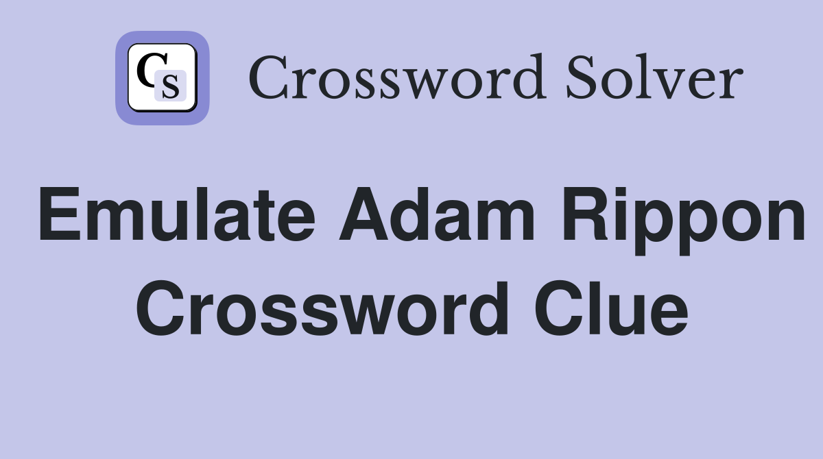 Emulate Adam Rippon Crossword Clue