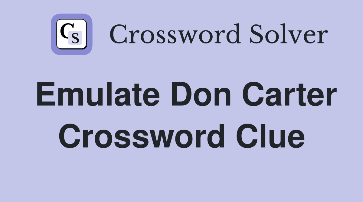 Emulate Don Carter Crossword Clue