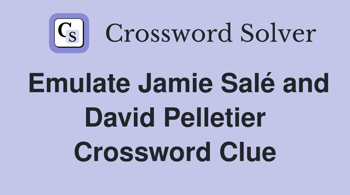 Emulate Jamie Salé and David Pelletier Crossword Clue