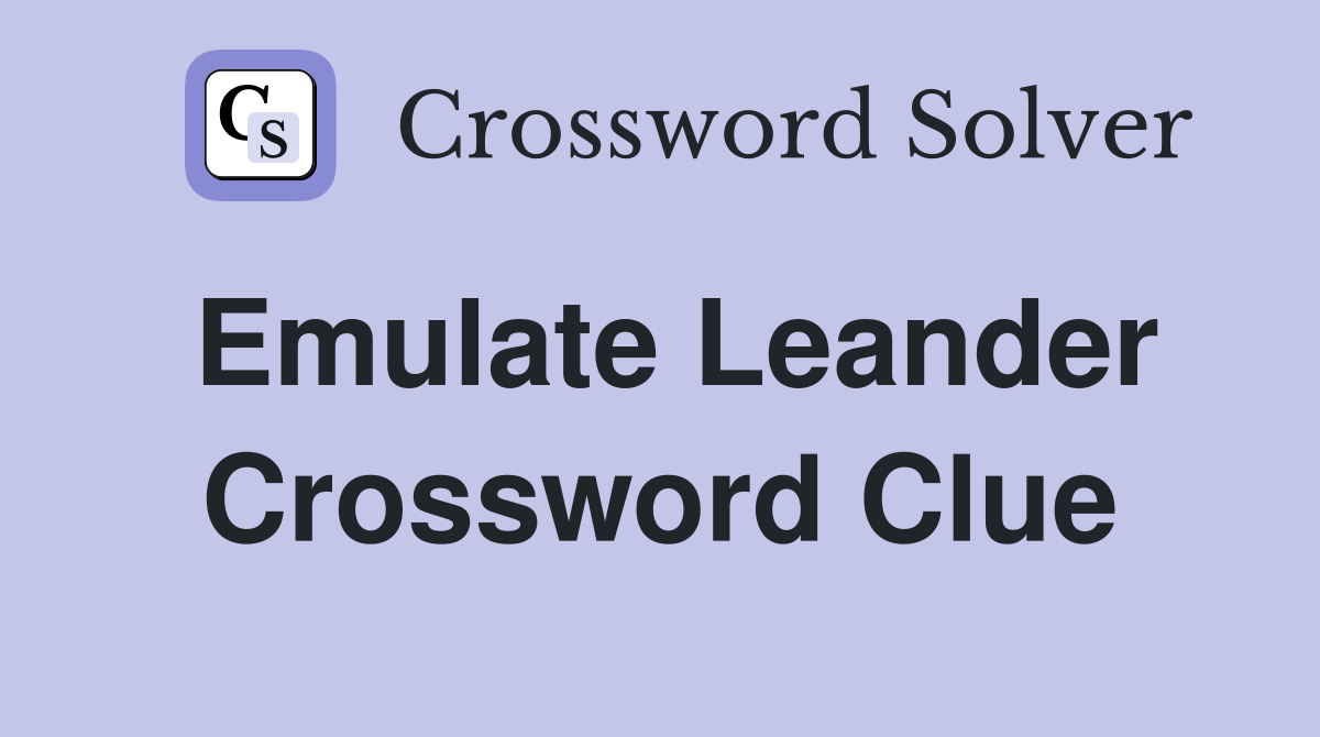 Emulate Leander Crossword Clue