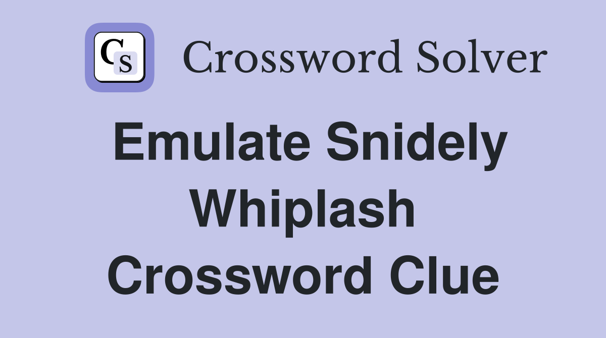 Emulate Snidely Whiplash Crossword Clue